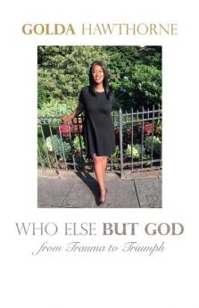 Who Else but God