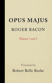 Opus Majus Volumes 1 and 2