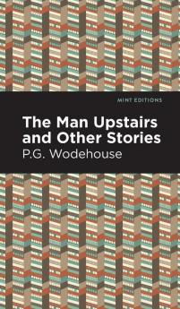The Man Upstairs and Other Stories