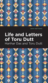 Life and Letters of Toru Dutt