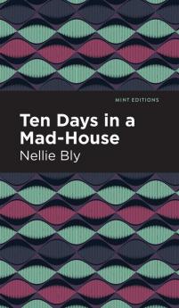 Ten Days in a Mad House