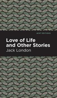 Love of Life and Other Stories