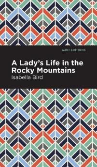 A Lady's Life in the Rocky Mountains