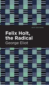 Felix Holt The Radical