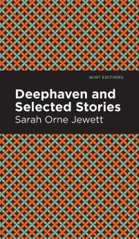 Deephaven and Selected Stories