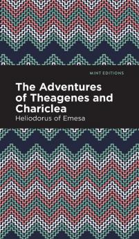 The Adventures of Theagenes and Chariclea