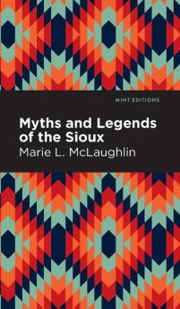 Myths and Legends of the Sioux