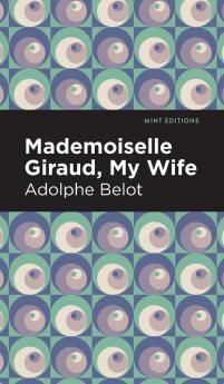 Mademoiselle Giraud My Wife