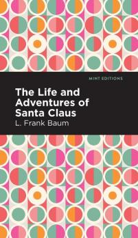 The Life and Adventures of Santa Claus