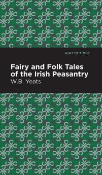 Fairy and Folk Tales of the Irish Peasantry