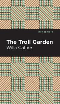 The Troll Garden And Other Stories