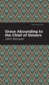 Grace Abounding to the Chief of Sinners