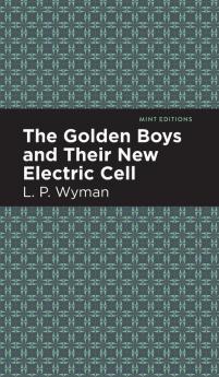 The Golden Boys and Their New Electric Cell