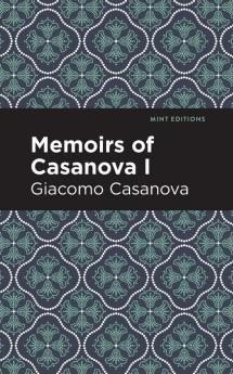 Memoirs of Casanova Volume I