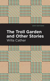 The Troll Garden And Other Stories