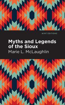 Myths and Legends of the Sioux