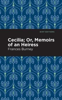 Cecilia; Or Memoirs of an Heiress