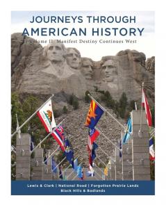 Journeys Through American History: Volume II: Manifest Destiny Continues West