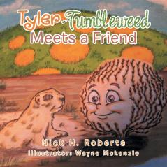 Tyler the Tumbleweed Meets a Friend