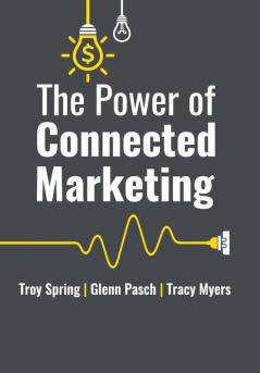 The Power of Connected Marketing: 3 of the World's Leading Marketing Experts reveal their proven Online Offline & In-store Strategies to grow your Business and Dominate your marketplace.