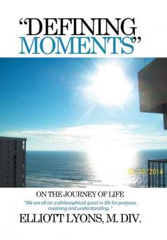 DEFINING MOMENTS ON THE JOURNEY OF LIFE