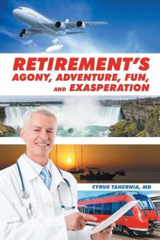 Retirement's Agony Adventure Fun and Exasperation