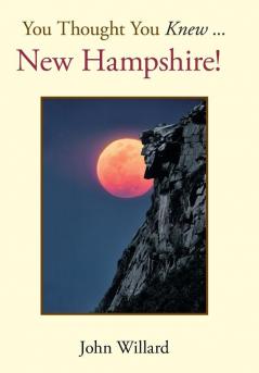 You Thought You Knew . . .: New Hampshire!