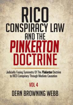 RICO Conspiracy Law and the Pinkerton Doctrine: Judicially Fusing Symmetry Of The Pinkerton Doctrine to RICO Conspiracy Through Mediate Causation