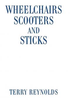 Wheelchairs Scooters and Sticks