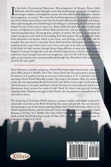 Overcoming Depression Discouragement & Despair: Walking Through a 7-Day Breakthrough Process to Conquer Depression Discouragement Despair or Anxiety! You Will Never Be the Same Again!