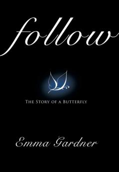 Follow: The Story of a Butterfly