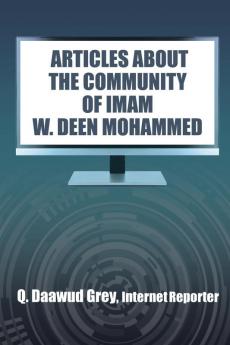 ARTICLES ABOUT THE COMMUNITY OF IMAM W. DEEN MOHAMMED