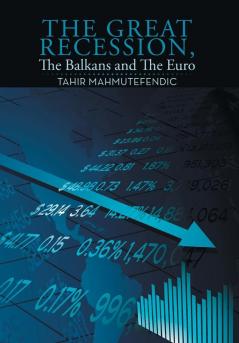 The Great Recession The Balkans and The Euro