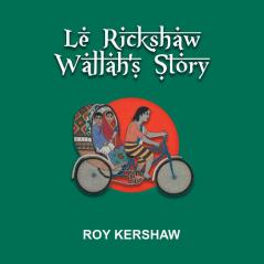 Le Rickshaw Wallah's Story