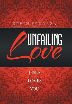 Unfailing Love: Jesus Loves you