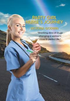 Party Girl Nurse's Journey