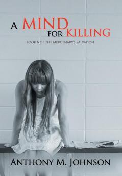 A Mind for Killing: Book 6 of the Mercenary's Salvation