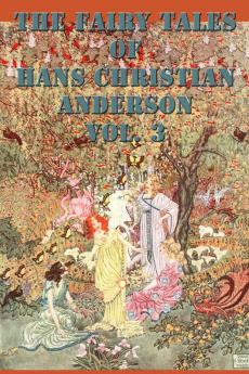 The Fairy Tales of Hans Christian Anderson Vol. 3