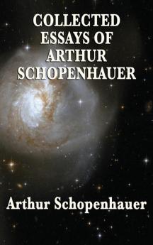 Collected Essays of Arthur Schopenhauer