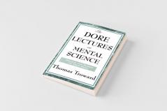 The Dore Lectures on Mental Science