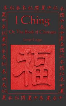 I Ching: Or the Book of Changes