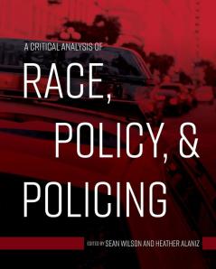 A Critical Analysis of Race Policy and Policing