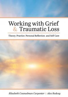 Working with Grief and Traumatic Loss