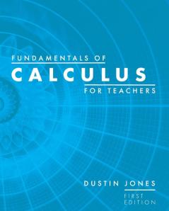 Fundamentals of Calculus for Teachers