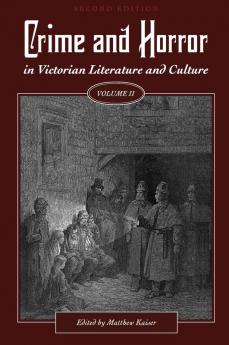 Crime and Horror in Victorian Literature and Culture Volume II