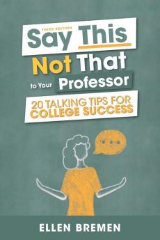Say This Not That to Your Professor