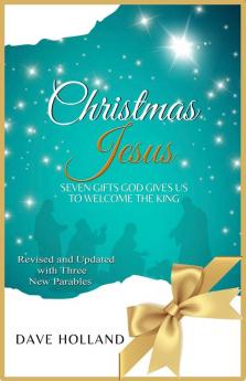 Christmas Jesus: Seven Gifts God Gives Us to Welcome the King: 1 (Daily Jesus)