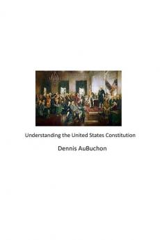 Understanding the United States Constitution