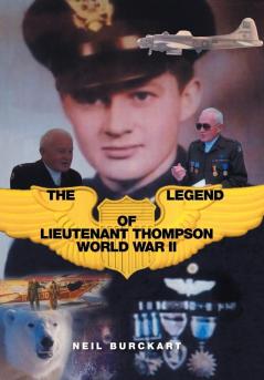 The Legend of Lieutenant Thompson: World War II