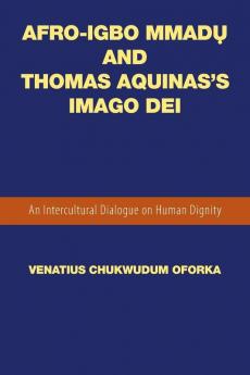 Afro-Igbo Mmad��� and Thomas Aquinas's Imago Dei